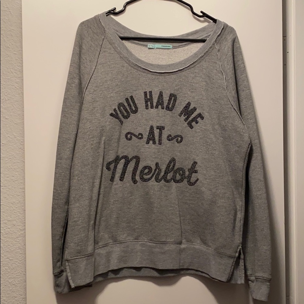 You Had Me at Merlot sweatshirt